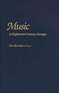 Music in Eighteenth-Century Georgia (Hardcover)