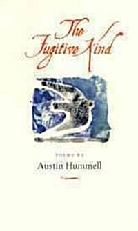 The Fugitive Kind: Poems (Paperback)