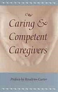 Caring and Competent Caregivers (Hardcover)