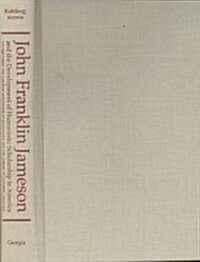 John Franklin Jameson and the Development of Humanistic Scholarship in America: Volume 3: The Carnegie Institution of Washington and the Library of Co (Hardcover)