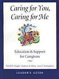 Caring for You, Caring for Me (Paperback)