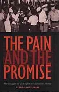 The Pain and the Promise: The Struggle for Civil Rights in Tallahassee, Florida (Hardcover)