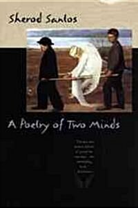 A Poetry of Two Minds (Paperback)