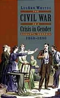 Civil War as a Crisis in Gender (Paperback, Revised)