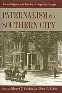 Paternalism in a Southern City (Hardcover)