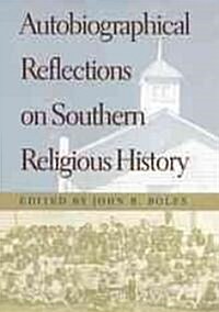 Autobiographical Reflections on Southern Religious History (Hardcover)