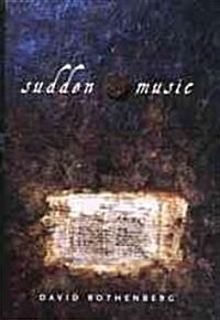 Sudden Music: Improvisation, Sound, Nature [With CD] (Hardcover)