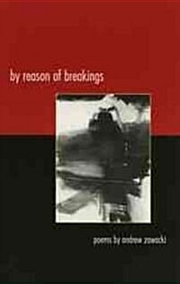 By Reason of Breakings: Poems (Paperback)