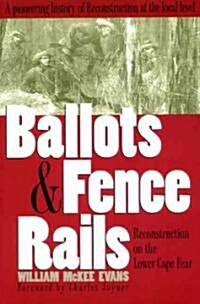 Ballots and Fence Rails: Reconstruction on the Lower Cape Fear (Paperback)