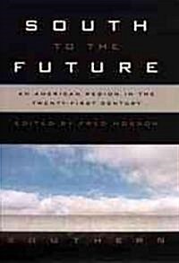 South to the Future: An American Region in the Twenty-First Century (Hardcover)