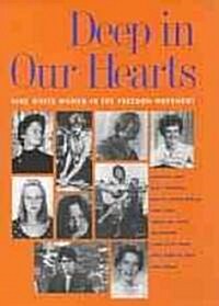 Deep in Our Hearts: Nine White Women in the Freedom Movement (Paperback)