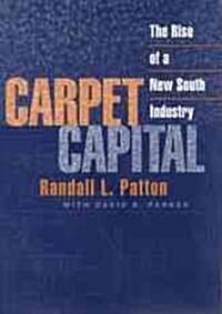 Carpet Capital: The Rise of a New South Industry (Paperback)