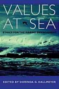 Values at Sea: Ethics for the Marine Environment (Hardcover)