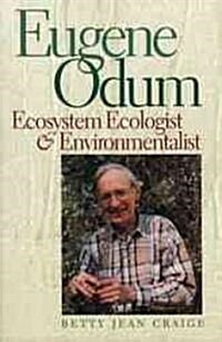 Eugene Odum: Ecosystem Ecologist & Environmentalist (Paperback)