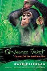 Chimpanzee Travels: On and Off the Road in Africa (Paperback)