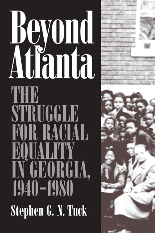Beyond Atlanta: The Struggle for Racial Equality in Georgia, 1940-1980 (Paperback, Revised)