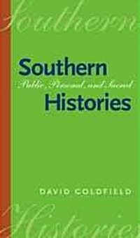 Southern Histories: Public, Personal, and Sacred (Hardcover)