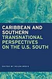 Caribbean and Southern: Transnational Perspectives on the U.S. South (Hardcover)