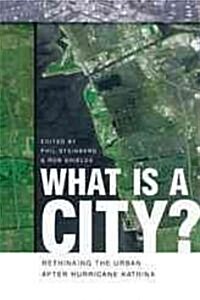 What Is a City?: Rethinking the Urban After Hurricane Katrina (Hardcover)