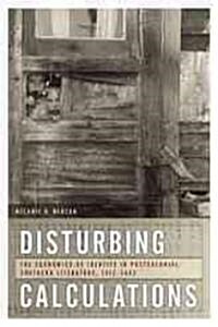 Disturbing Calculations: The Economics of Identity in Postcolonial Southern Literature, 1912-2002 (Hardcover)