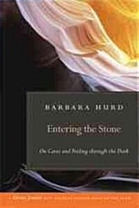 Entering the Stone: On Caves and Feeling Through the Dark (Paperback)