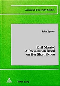 Emil Marriot- A Reevaluation Based on Her Short Fiction: A Reevaluation Based on Her Short Fiction (Paperback)