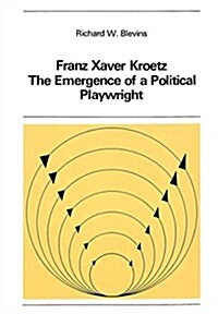 Franz Xaver Kroetz: The Emergence of a Political Playwright (Paperback)