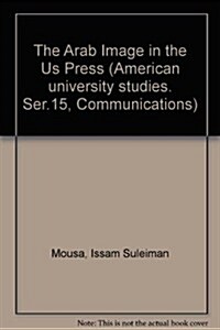 The Arab Image in the Us Press (Paperback)