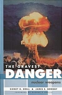 The Gravest Danger: Nuclear Weapons (Paperback)