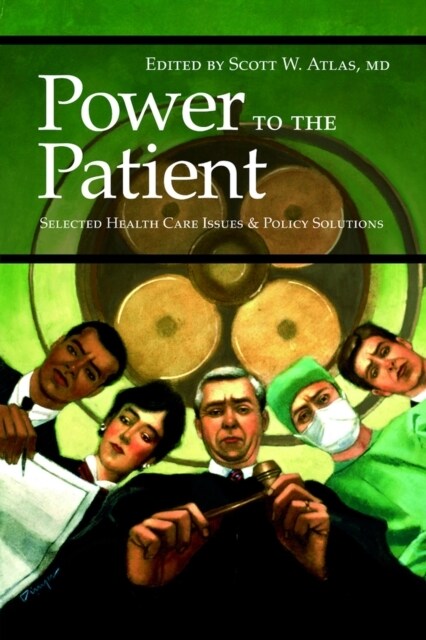 Power to the Patient: Selected Health Care Issues and Policy Solutions Volume 532 (Paperback)
