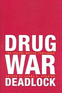 Drug War Deadlock: The Policy Battle Continues (Paperback)