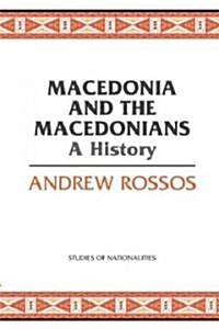 Macedonia and the Macedonians: A History (Hardcover)