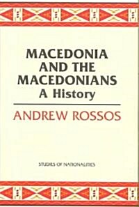 Macedonia and the Macedonians: A History (Paperback)