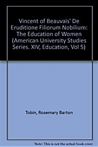 Vincent of Beauvais de Eruditione Filiorum Nobilium: The Education of Women (Hardcover)