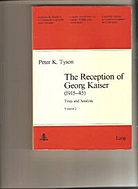 The Reception of Georg Kaiser (1915-45): Texts and Analysis (Paperback)