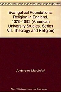 Evangelical Foundations: Religion in England, 1378-1683 (Hardcover)