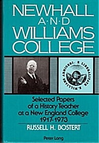 Newhall and Williams College: Selected Papers of a History Teacher at a New England College, 1917-1973 (Hardcover)