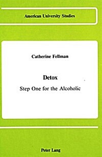 Detox: Step One for the Alcoholic (Hardcover)