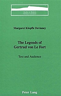 The Legends of Gertrud Von Le Fort: Text and Audience (Hardcover)