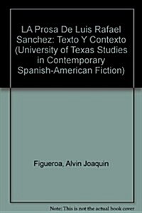 La Prosa de Luis Rafael Sanchez: Texto y Contexto (Hardcover)