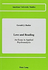 Love and Reading: An Essay in Applied Psychoanalysis (Hardcover)