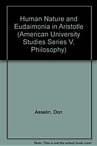 Human Nature and 첚udaimonia?in Aristotle (Hardcover)