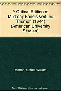 A Critical Edition of Mildmay Fanes 첲ertues Triumph?(1644) (Hardcover)