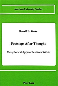 Footsteps After Thought: Metaphorical Approaches from Within (Hardcover)