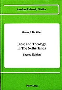 Bible and Theology in the Netherlands: Second Edition (Hardcover, 2, Revised)