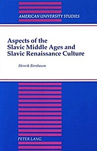 Aspects of the Slavic Middle Ages and Slavic Renaissance Culture (Hardcover)
