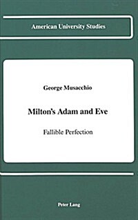 Miltons Adam and Eve: Fallible Perfection (Hardcover)