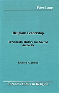Religious Leadership: Personality, History and Sacred Authority (Hardcover)