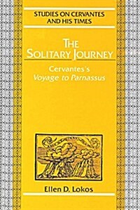 The Solitary Journey: Cervantes Voyage to Parnassus (Hardcover)