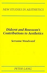 Diderot and Rousseaus Contributions to Aesthetics (Hardcover)